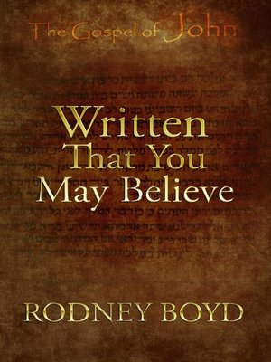 cover image of Written That You May Believe